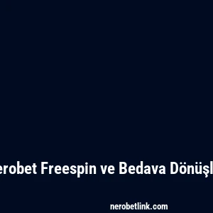 Nerobet Freespin ve Bedava Dönüşler
