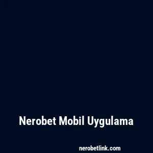 Nerobet Mobil Uygulama